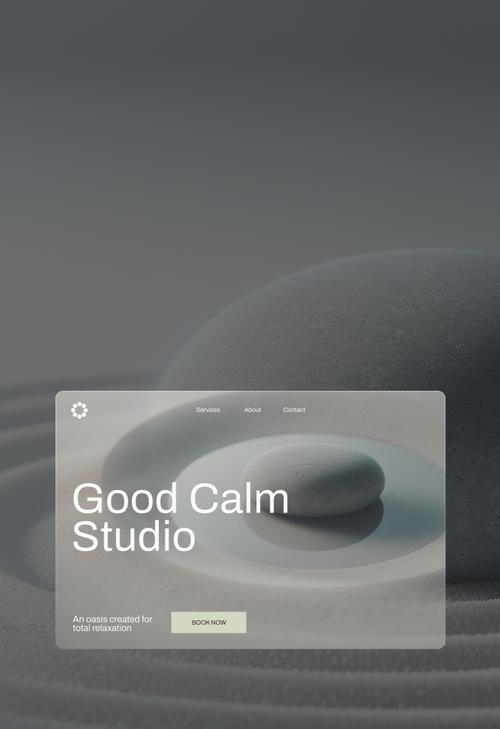 La homepage del sito web di Good Calm Studio, con un pannello di vetro traslucido sovrapposto a un'immagine di una pietra da meditazione grigia liscia con increspature circolari. Il pannello include il logo della spa, il menu di navigazione (Services, About, Contact), la tagline "An oasis created for total relaxation" e il pulsante "BOOK NOW". Il design utilizza un'estetica minimalista e rilassante con toni di grigio tenui.
